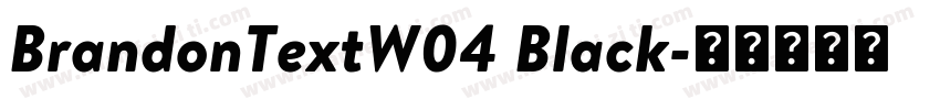 BrandonTextW04 Black字体转换